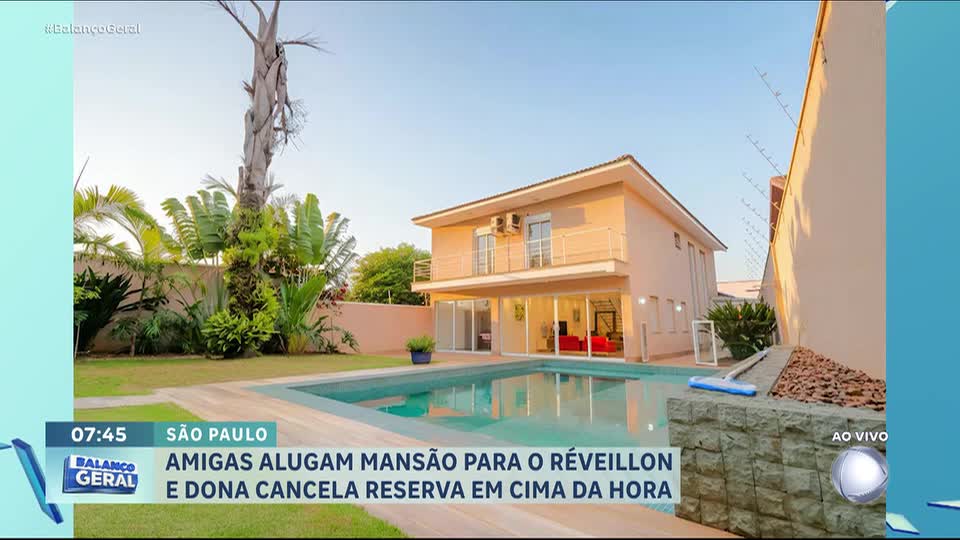 Amigas alugam mansão para o Réveillon, e dona do imóvel cancela reserva em cima da hora