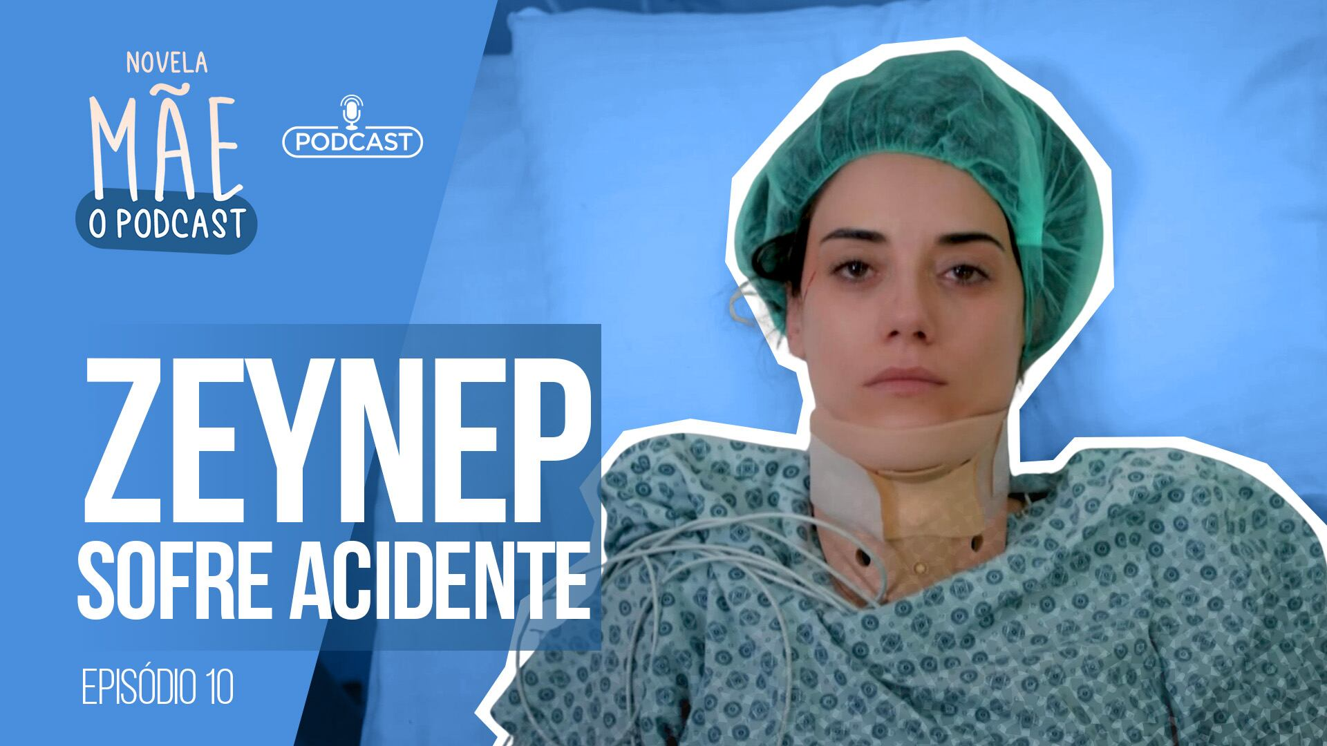 Novela Mãe: O Podcast #10 | Zeynep sofre acidente e precisa tomar uma decisão arriscada