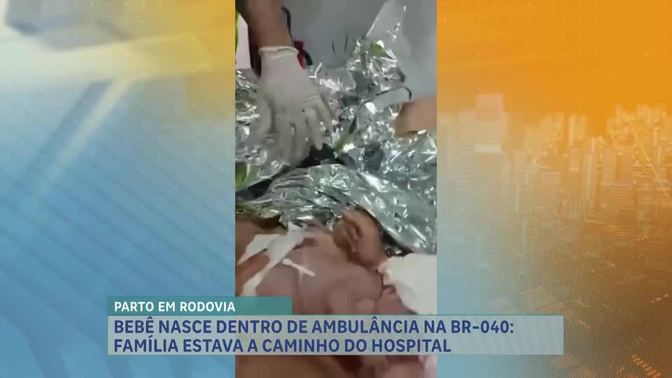 Bebê nasce em ambulância durante viagem de família na BR-040, na Grande BH