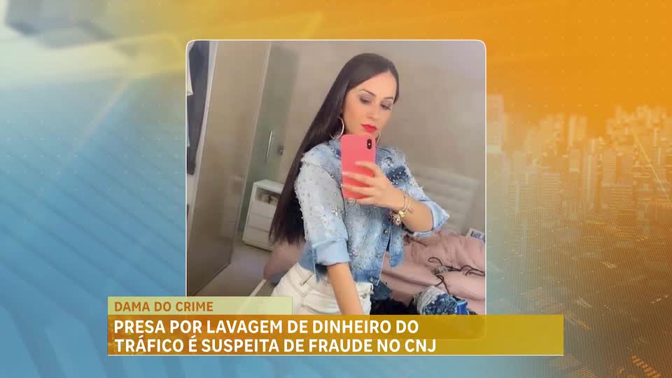 Presa por lavagem de dinheiro do tráfico é suspeita de fraude no Conselho Nacional de Justiça