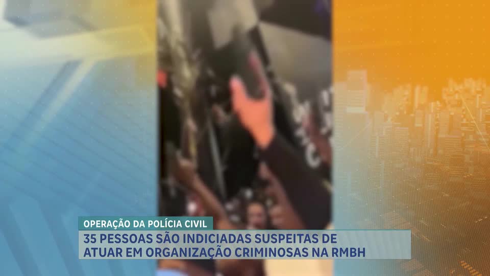 Polícia Civil indicia 35 pessoas suspeitas de atuar em organizações criminosas na Grande BH