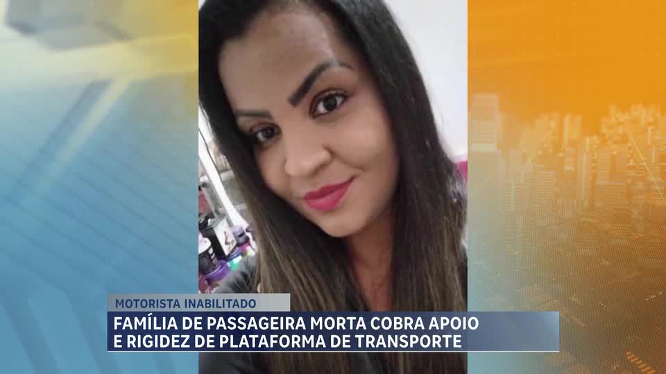 Família de passageira morta cobra apoio e rigidez de plataforma de transporte em MG