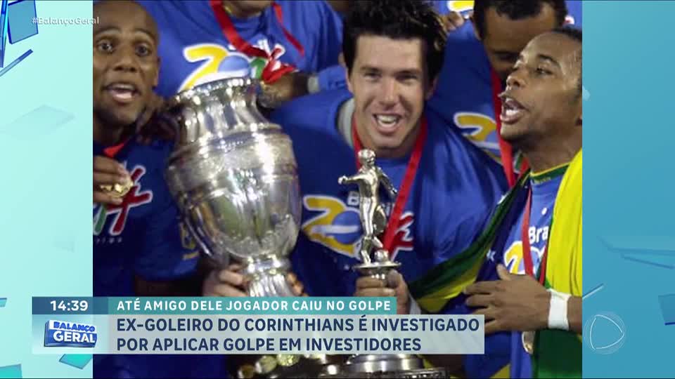 Ex-goleiro do Corinthians é investigado por aplicar golpe em investidores