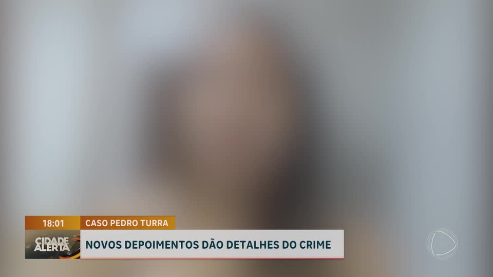 Caso Pedro Turra: novos depoimentos dão detalhes do crime