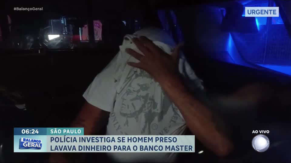Polícia investiga se homem preso na zona sul de São Paulo lavava dinheiro para o Banco Master
