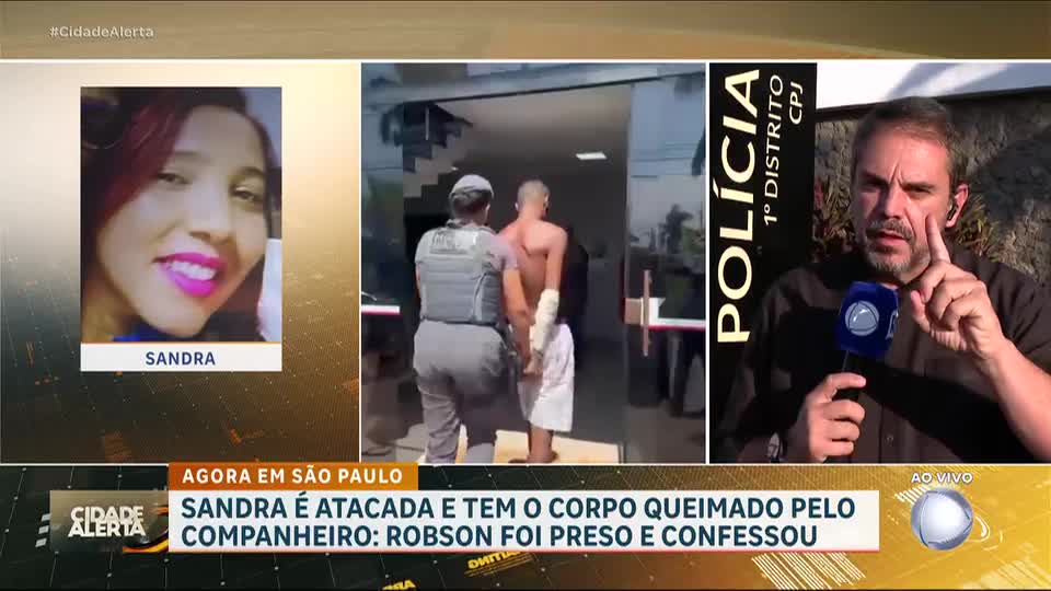 Sandra é atacada e tem o corpo queimado pelo ex-companheiro; Robson confessa o crime e vai preso