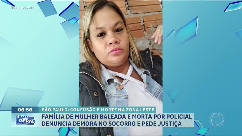Família de mulher baleada e morta por policial denuncia demora no socorro e pede justiça