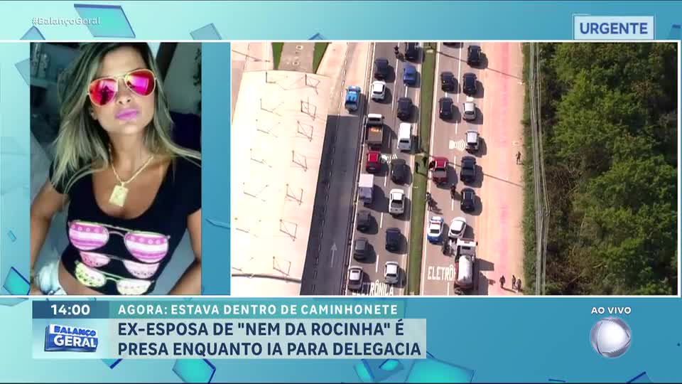 Ex-mulher do traficante Nem da Rocinha é detida enquanto ia para a delegacia no Rio de Janeiro