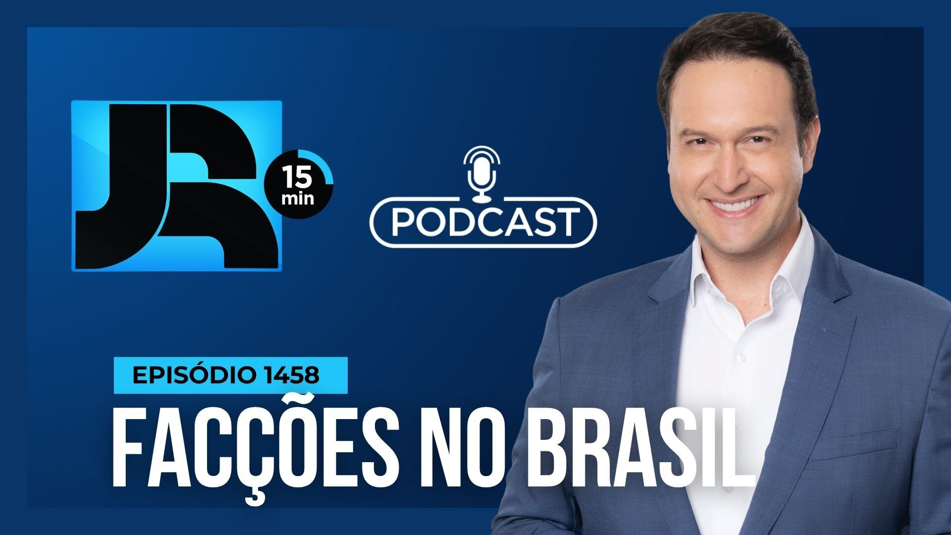 Podcast JR 15 Min #1458 | Facções criminosas: o desafio do Brasil diante da nova ofensiva dos EUA