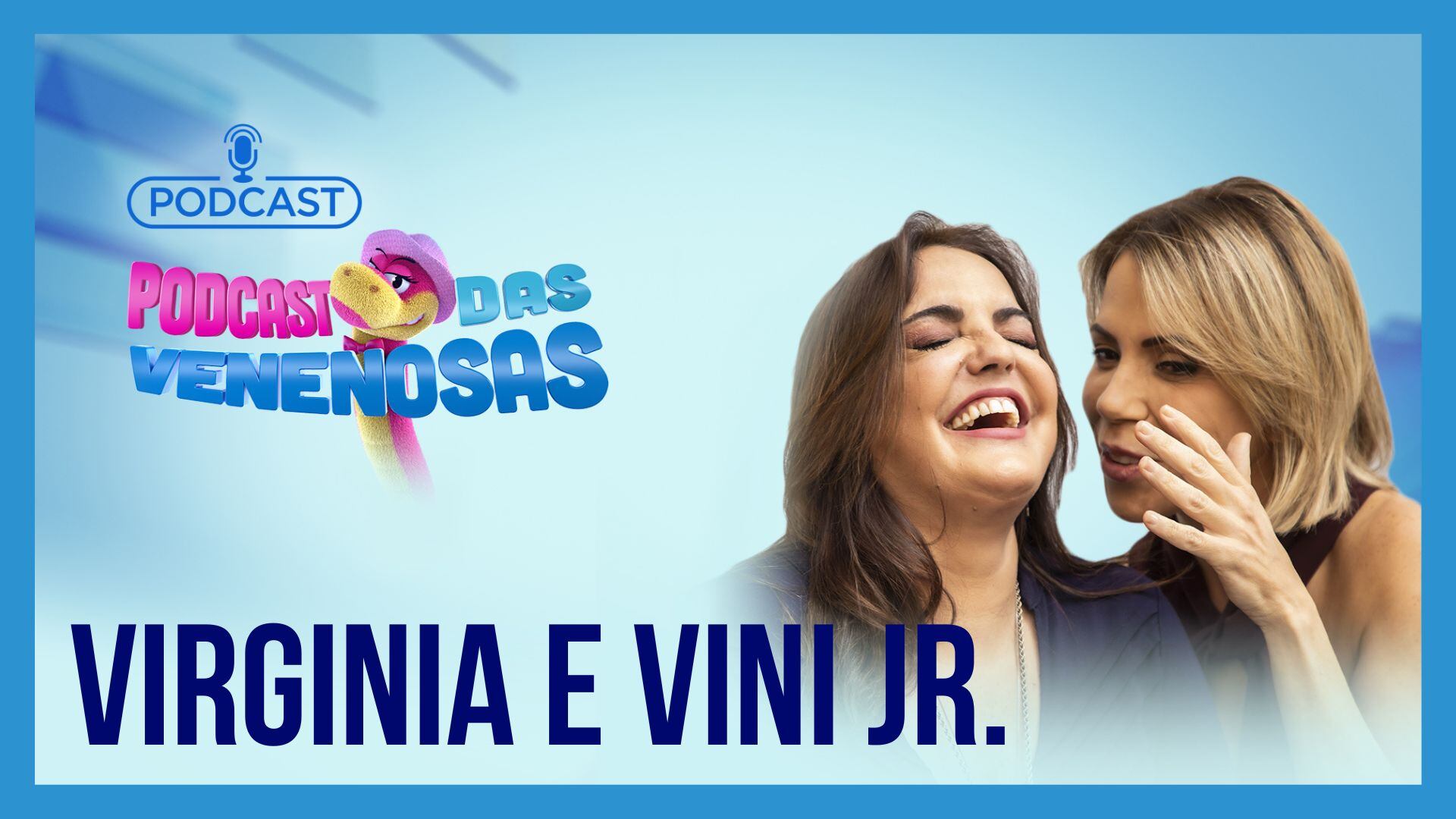Podcast das Venenosas: Virginia aparece no colo de Vini Jr. e gera críticas