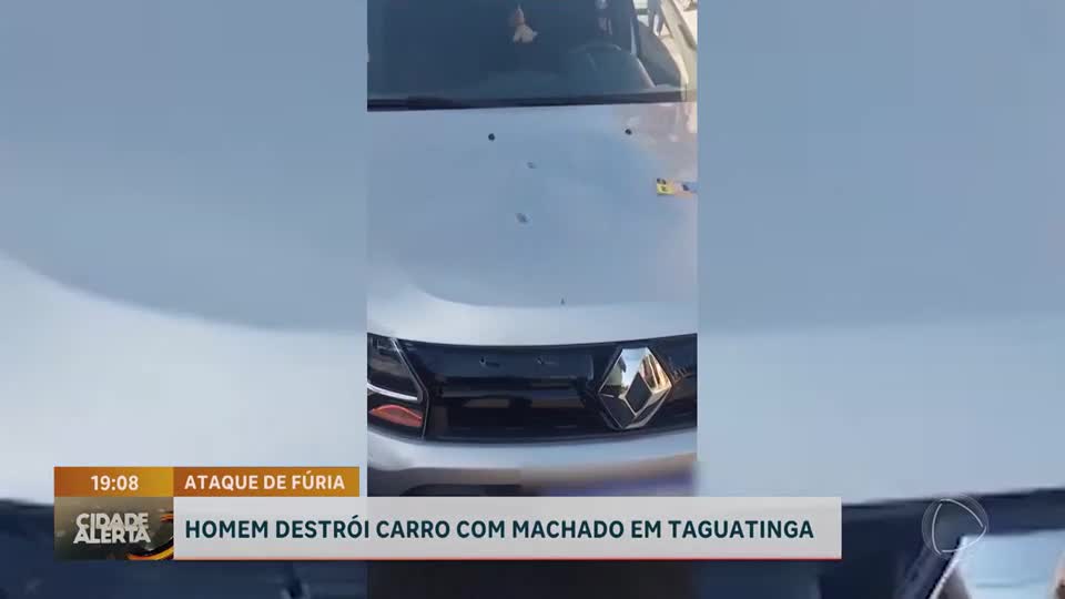 Homem destrói carro com machado e agride motorista de aplicativo em Taguatinga (DF)
