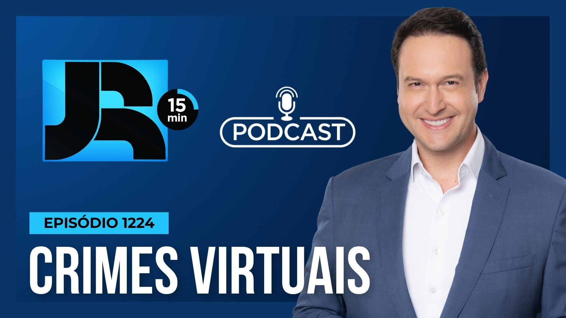 Podcast JR 15 Min #1224 | Crimes virtuais em alta: como proteger crianças e adolescentes?
