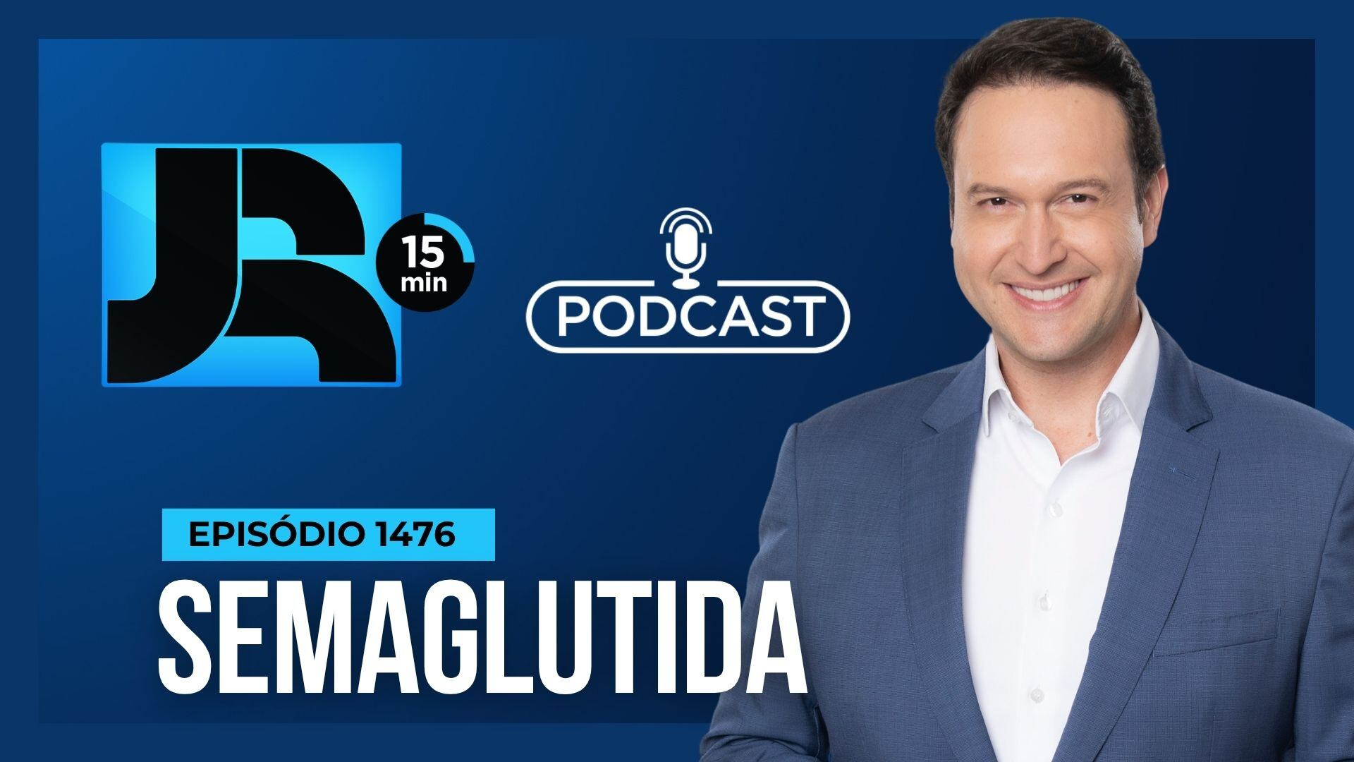 Podcast JR 15 Min #1476 | Semaglutida: expansão do tratamento e avanço do mercado clandestino