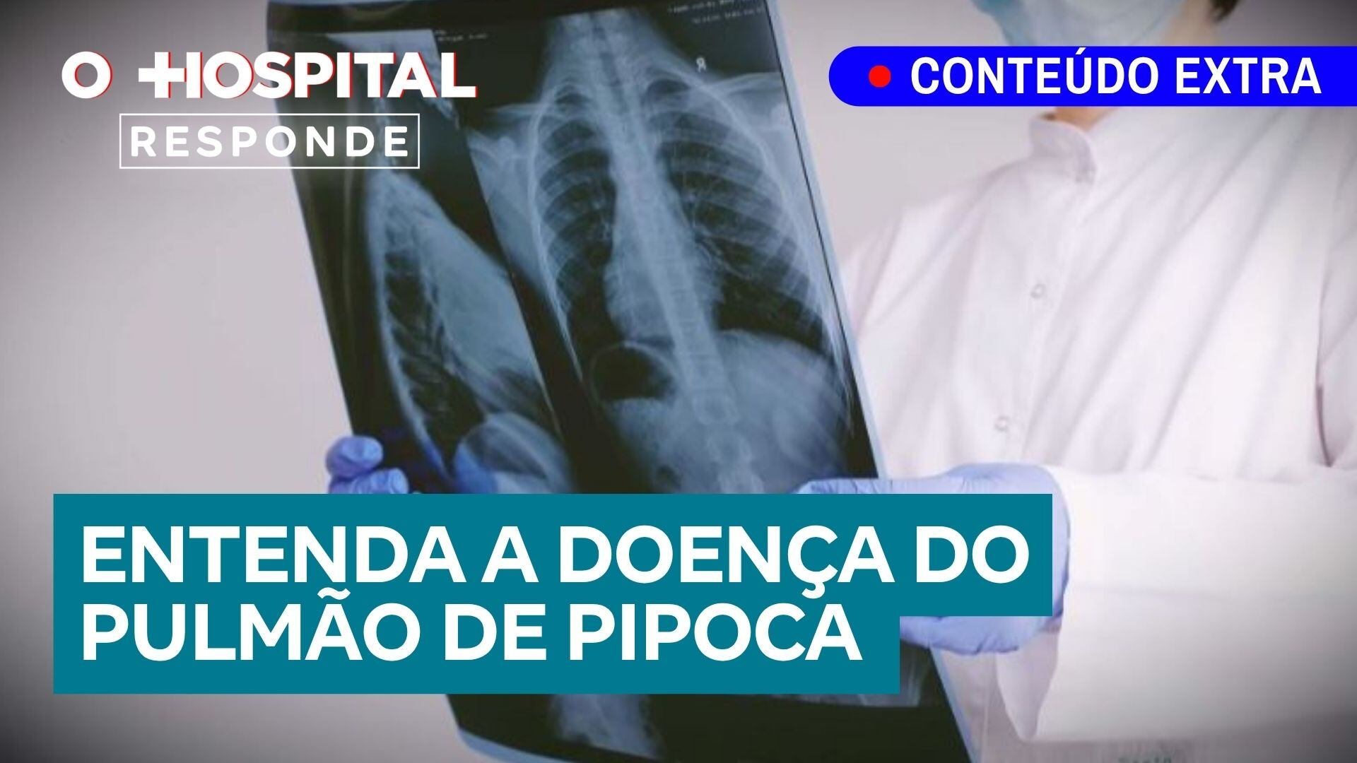Pulmão de Pipoca: a doença respiratória silenciosa | O Hospital Responde