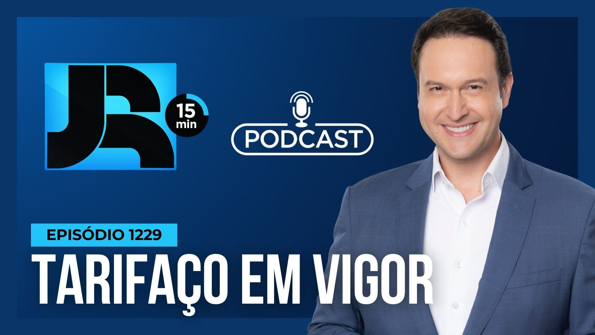 Podcast JR 15 Min #1229 | Tarifaço entra em vigor: Brasil reage com ofensiva na OMC