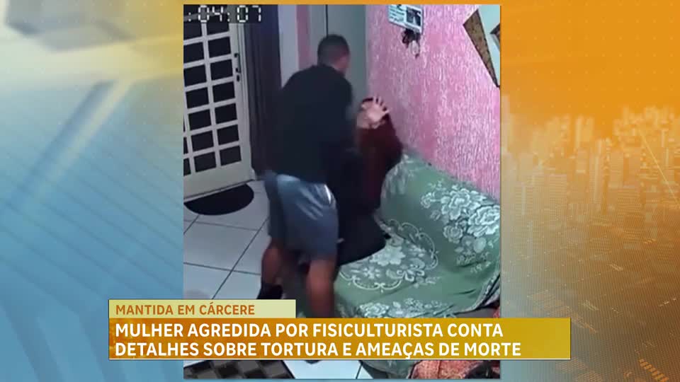 Mulher agredida por fisiculturista conta detalhes sobre tortura e ameaças de morte