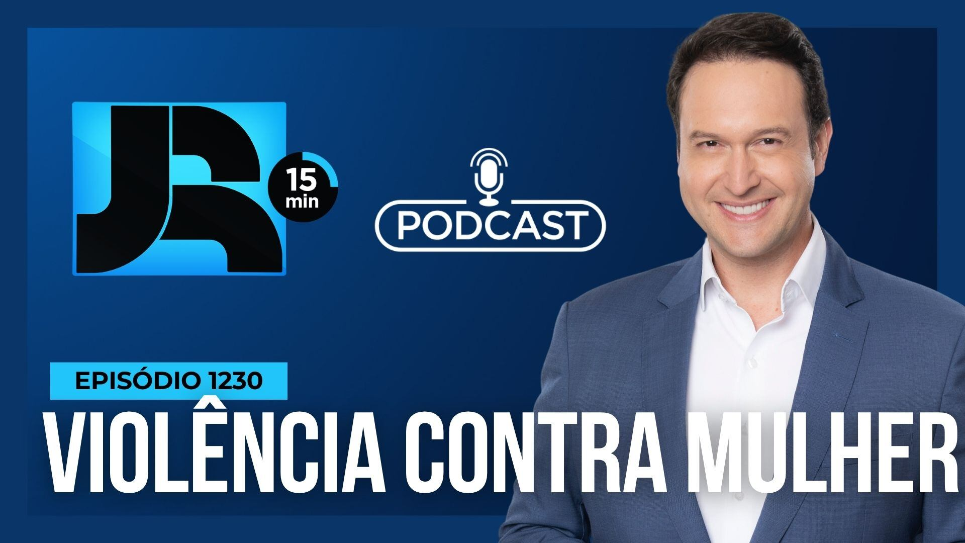 Podcast JR 15 Min #1230 | Violência contra a mulher: o grito silencioso por ajuda