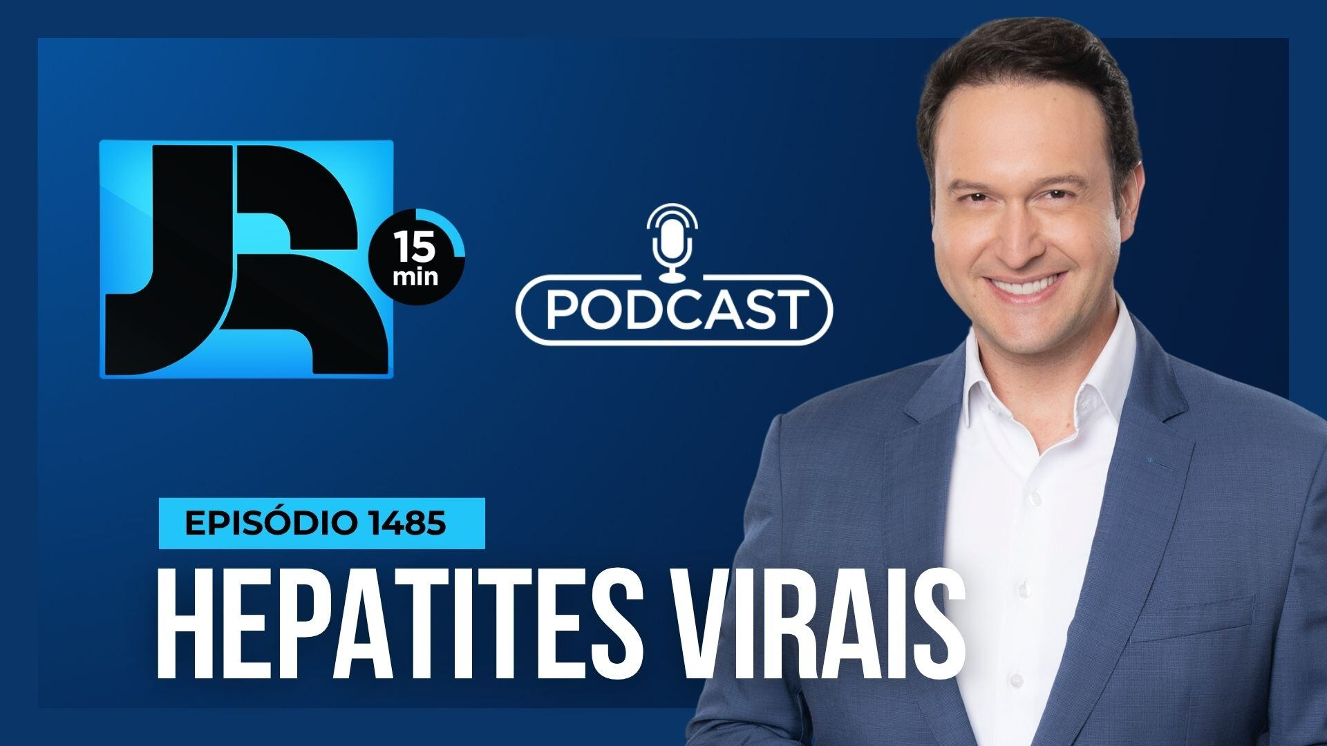 Podcast JR 15 Min #1485 | Hepatites virais: o retrato da doença no Brasil