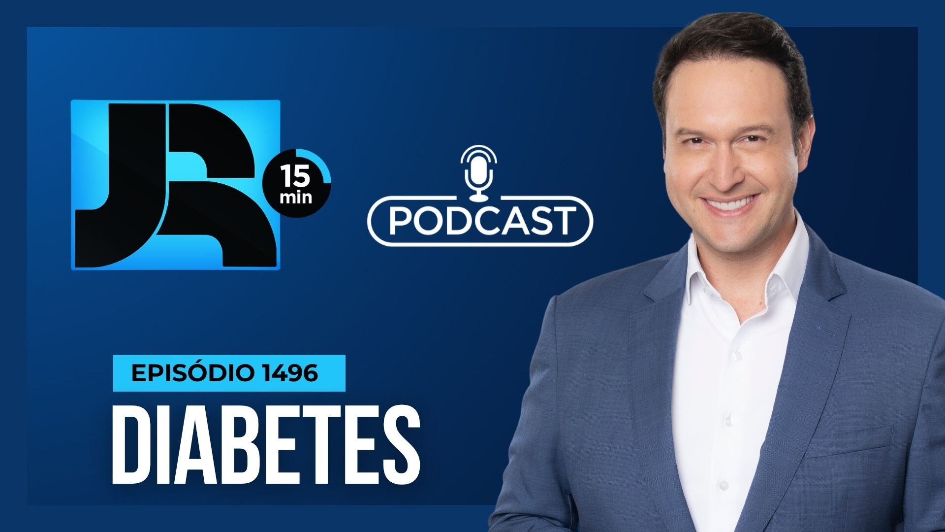 Podcast JR 15 Min #1496 | Diabetes: novas diretrizes ampliam os cuidados no tratamento