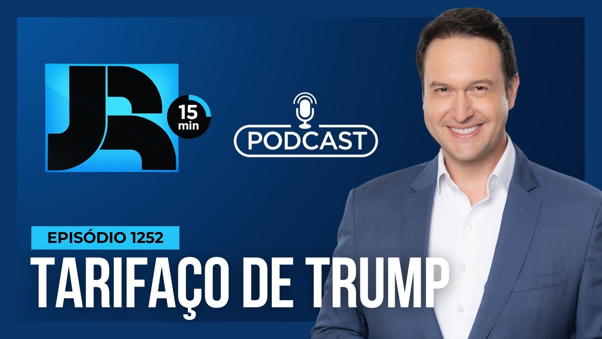 Podcast JR 15 Min #1252 | Tarifaço de Trump derruba vendas brasileiras aos EUA