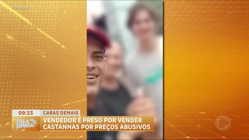 Vendedor é preso por vender castanhas por preços abusivos