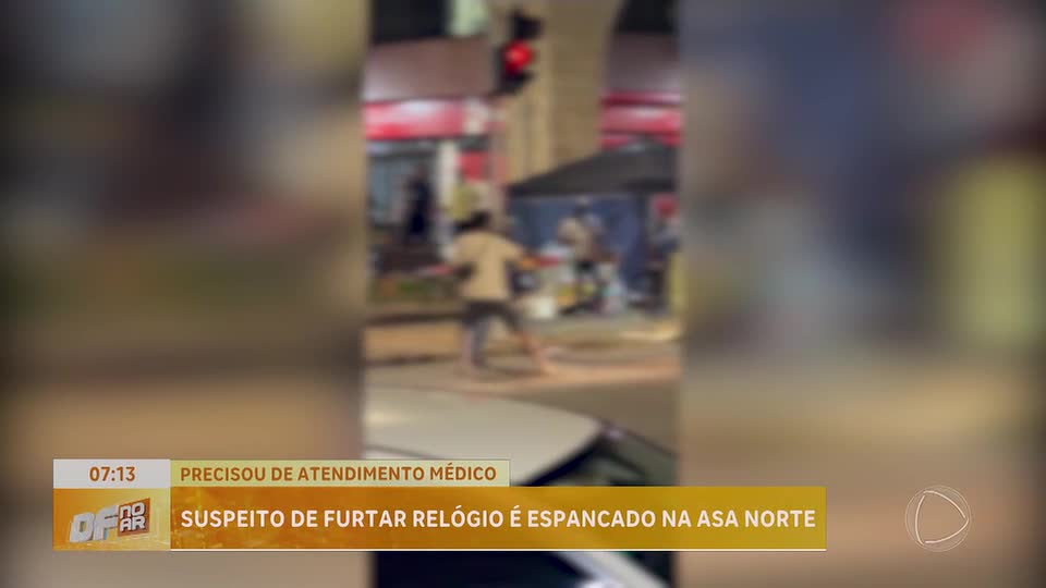 Suspeito de furtar relógio é espancado na Asa Norte (DF)
