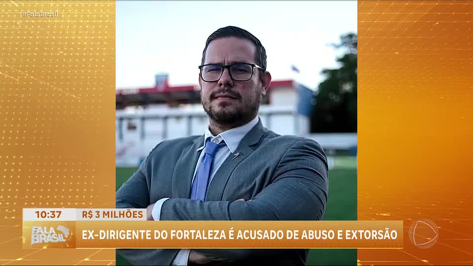Empresária acusa ex-presidente do Fortaleza de extorsão e abuso