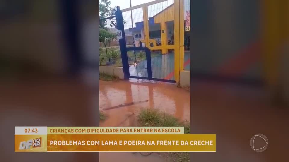 Infraestrutura precária prejudica acesso a creche em Samambaia (DF)