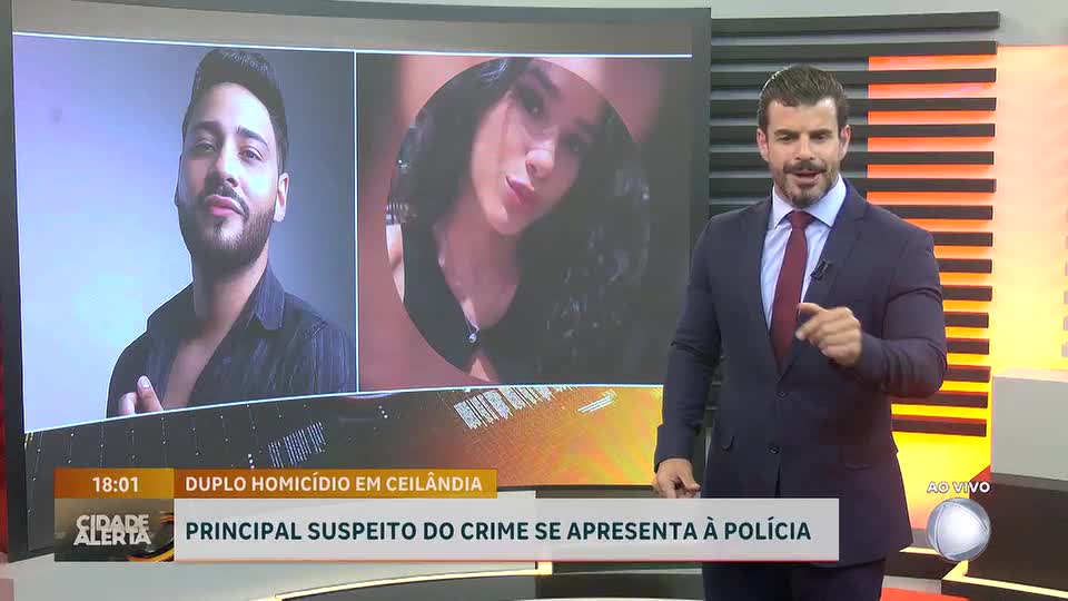 Casal morto em Ceilândia (DF): principal suspeito se apresenta à polícia