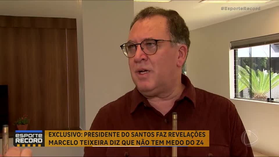 Marcelo Teixeira, presidente do Santos, diz que não tem medo da zona de rebaixamento