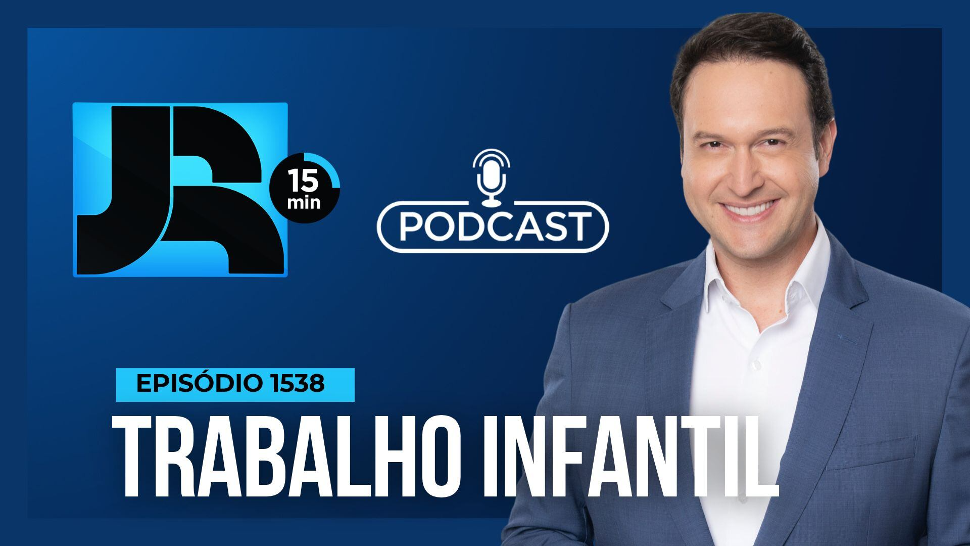 Podcast JR 15 Min #1538 | Trabalho infantil: Brasil ainda tem 1,5 milhão de menores afetados