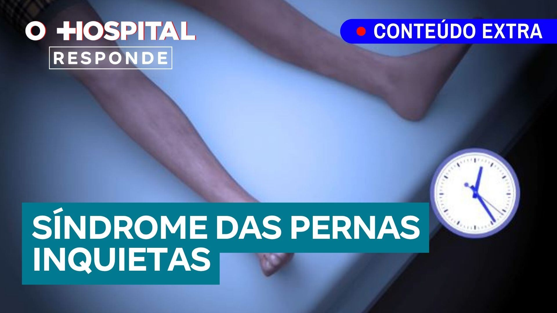Síndrome das pernas inquietas: conheça as causas, sintomas e soluções | O Hospital Responde