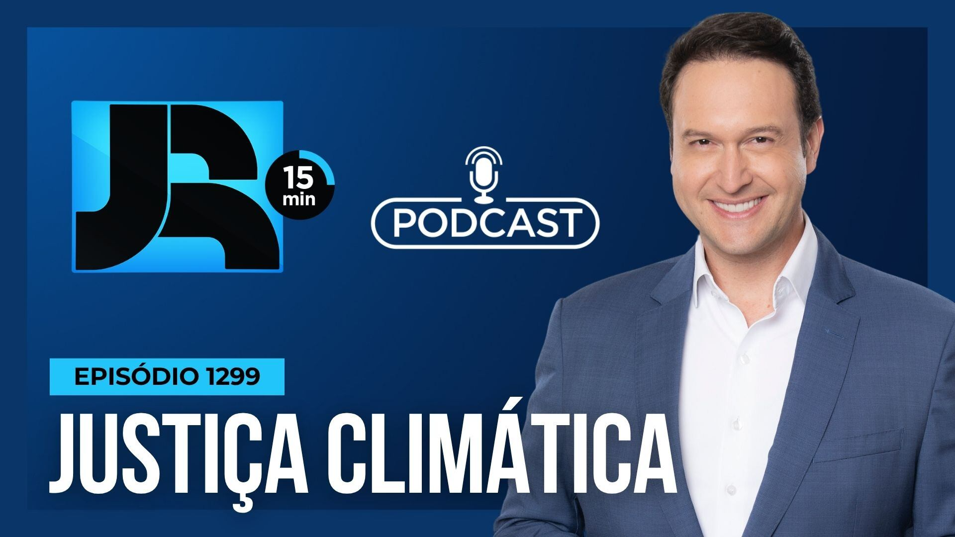 Podcast JR 15 Min #1299 | COP30: a floresta e a luta por justiça climática