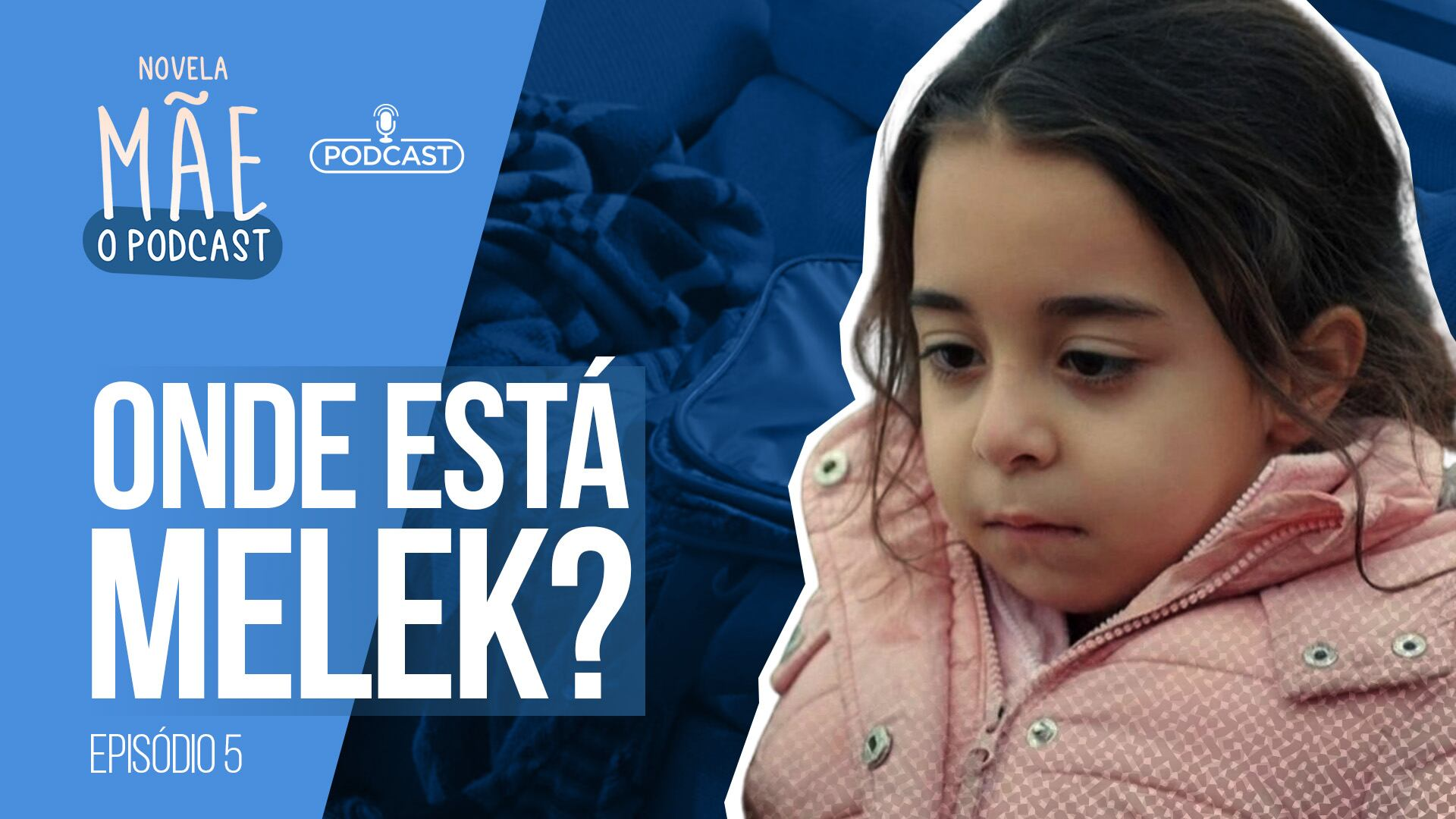Novela Mãe: O Podcast #5 | Onde está Melek?